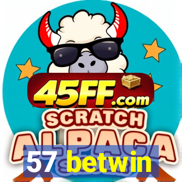 57 betwin